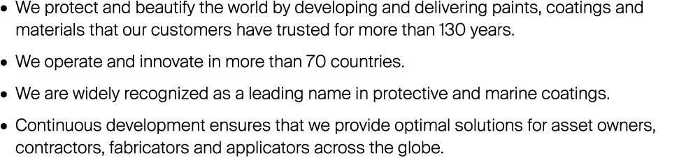 • We protect and beautify the world by developing and delivering paints, coatings and materials that our customers ha...