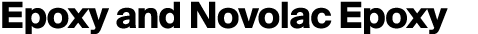 Epoxy and Novolac Epoxy