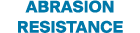 ABRASION RESISTANCE