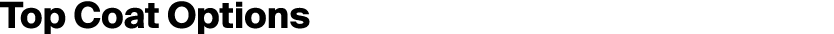 Top Coat Options
