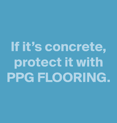 If it’s concrete, protect it with PPG FLOORING.