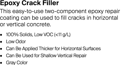 Epoxy Crack Filler This easy-to-use two-component epoxy repair coating can be used to fill cracks in horizontal or ve...