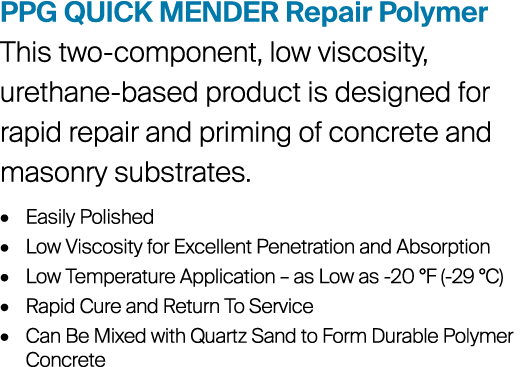 PPG Quick Mender Repair Polymer This two-component, low viscosity, urethane-based product is designed for rapid repai...