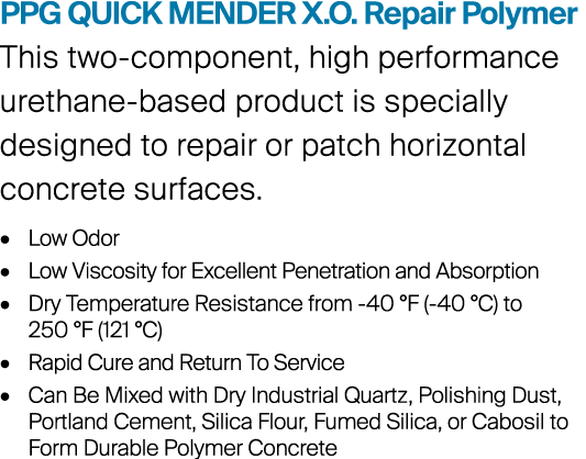 PPG Quick Mender X.O. Repair Polymer This two-component, high performance urethane-based product is specially designe...